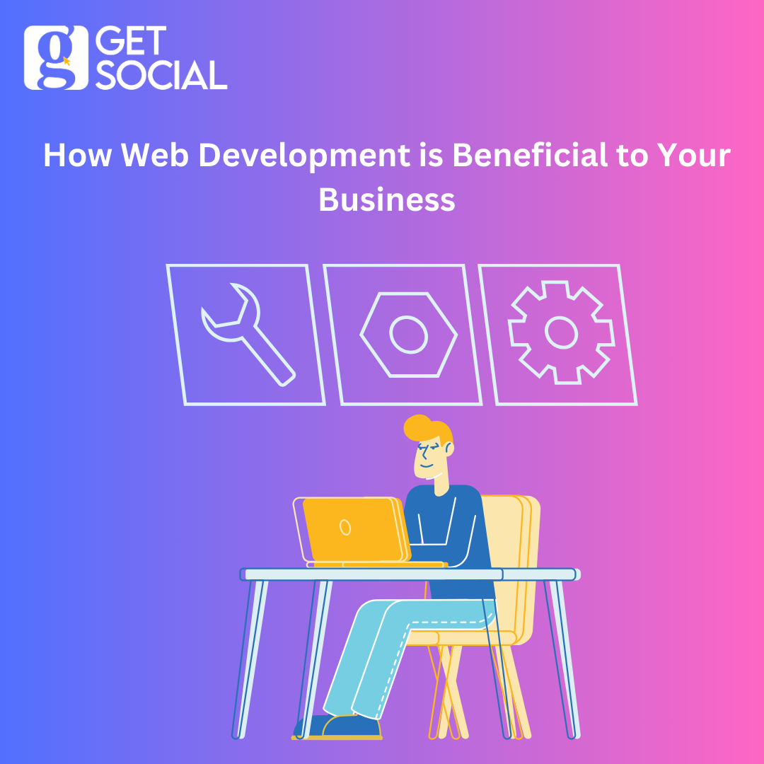 How Web Development is Beneficial to Your Business