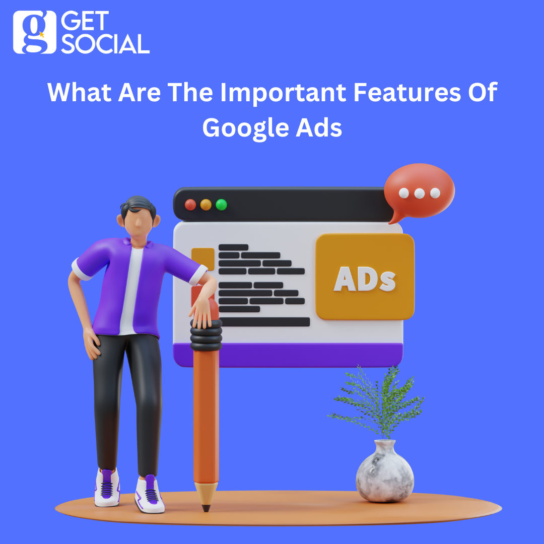 What Are The Important Features Of Google Ads