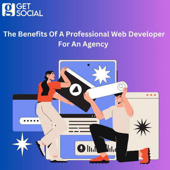 The Benefits Of A Professional Web Developer For An Agency